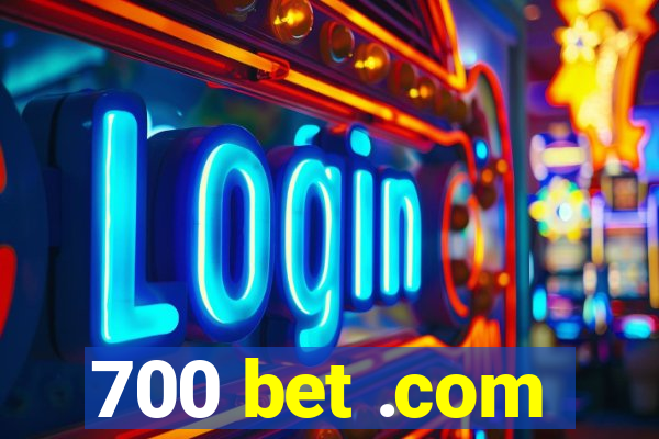 700 bet .com